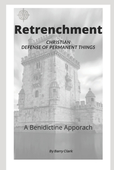 Paperback Retrenchment: Christian Defense of Permanent Things Book