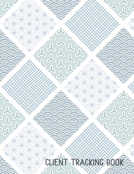 Paperback Client Tracking Book: Customer Tracking Log Book with alphabetized tabs and area for personal notes on products, services, dates, and time ( Book