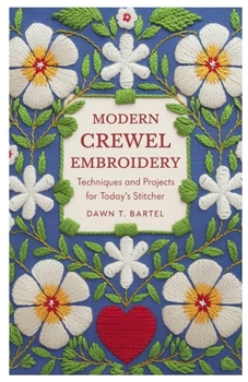 Paperback Modern Crewel Embroidery: Techniques and Projects for Today's Stitcher Book