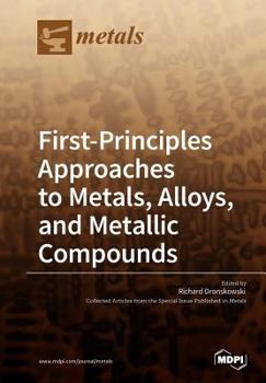 First-Principles Approaches to Metals, Alloys, and Metallic Compounds