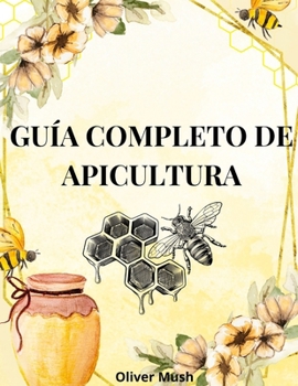 GUIA COMPLETO DE APICULTURA: GUIA PARA A... book