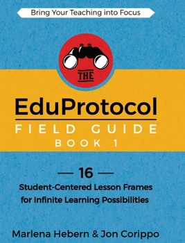 Hardcover The EduProtocol Field Guide Book 1: 16 Student-Centered Lesson Frames for Infinite Learning Possibilities Book