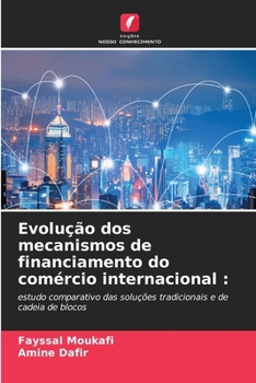 Paperback Evolução dos mecanismos de financiamento do comércio internacional (Portuguese Edition) [Portuguese] Book