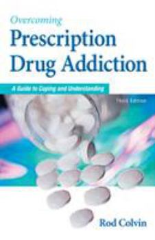 Paperback Overcoming Prescription Drug Addiction: A Guide to Coping and Understanding Book