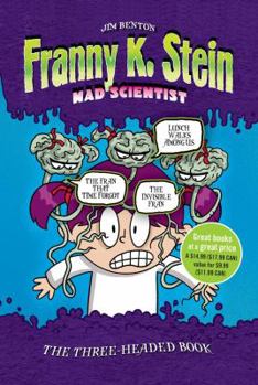 Paperback The Three-Headed Book: Lunch Walks Among Us; The Invisible Fran; The Fran That Time Forgot (Franny K. Stein, Mad Scientist) Book