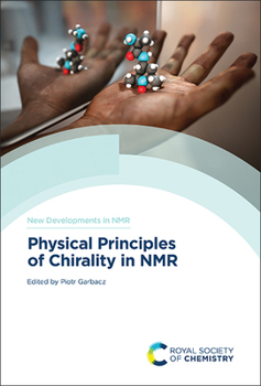 Hardcover Physical Principles of Chirality in NMR Book