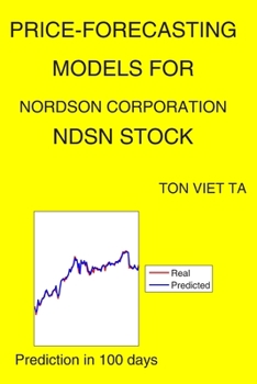 Paperback Price-Forecasting Models for Nordson Corporation NDSN Stock Book