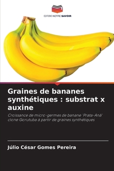 Paperback Graines de bananes synthétiques: substrat x auxine [French] Book
