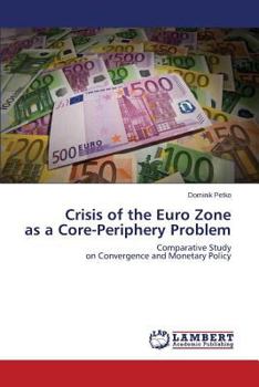 Paperback Crisis of the Euro Zone as a Core-Periphery Problem Book
