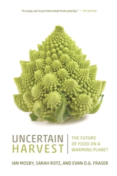 Hardcover Uncertain Harvest: The Future of Food on a Warming Planet Book