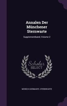 Hardcover Annalen Der Münchener Sternwarte: Supplementband, Volume 2 Book