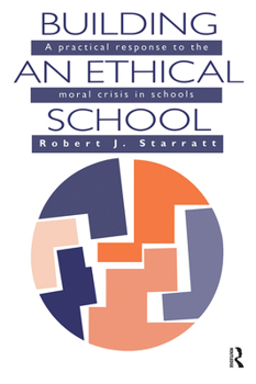 Paperback Building An Ethical School: A Practical Response To The Moral Crisis In Schools Book