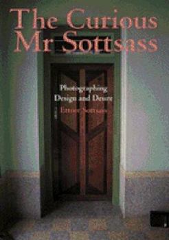Paperback The Curious Mr. Sottsass: Photographing Design and Desire Book