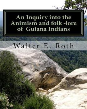 Paperback An Inquiry into the Animism and folk lore of Guiana Indians Book