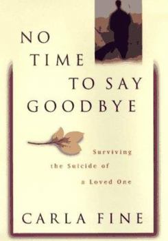 No Time to Say Goodbye: Surviving The Suicide Of A Loved One