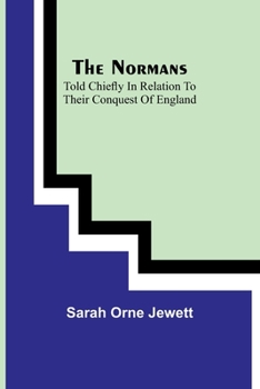Paperback The Normans; told chiefly in relation to their conquest of England Book
