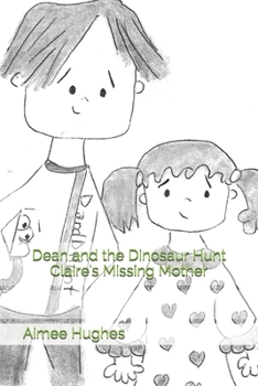 Dean and the Dinosaur Hunt Claire's Missing Mother