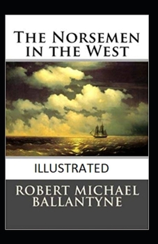 Paperback The Norsemen in the West Illustrated Book