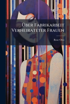 Paperback Über Fabrikarbeit Verheirateter Frauen [German] Book
