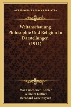 Paperback Weltanschauung Philosophie Und Religion In Darstellungen (1911) [German] Book