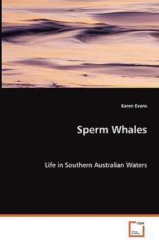 Paperback Sperm Whales - Life in Southern Australian Waters Book