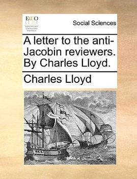 Paperback A Letter to the Anti-Jacobin Reviewers. by Charles Lloyd. Book