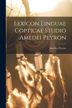 Paperback Lexicon Linguae Copticae Studio Amedei Peyron Book