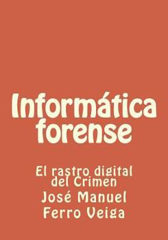 Paperback Inform?tica forense: El rastro digital del Crimen [Spanish] Book