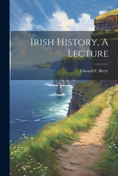 Irish History, A Lecture