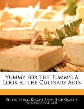 Yummy for the Tummy : A Look at the Culinary Arts