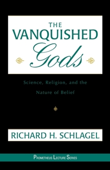 Paperback Vanquished Gods: Science, Religion, and the Nature of Belief Book