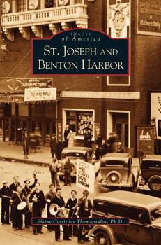 St. Joseph and Benton Harbor - Book  of the Images of America: Michigan