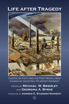Paperback Life After Tragedy: Essays on Faith and the First World War Evoked by Geoffrey Studdert Kennedy Book