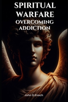 Paperback Spiritual Warfare: Overcoming Addiction Book
