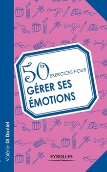 Paperback 50 exercices pour gérer ses émotions [French] Book