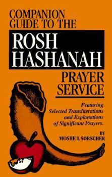 Paperback Companion Guide to the Rosh Hashanah Prayer Service: Featuring Explanations of Significant Prayers, Selected Transliterations, Parables & Essays Book