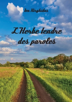 Paperback L'Herbe tendre des paroles [French] Book