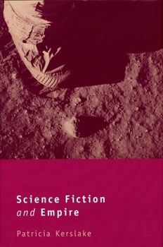 Science Fiction and Empire (Liverpool University Press - Liverpool Science Fiction Texts & Studies) - Book  of the Liverpool Science Fiction Texts and Studies