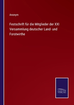 Paperback Festschrift für die Mitglieder der XXI Versammlung deutscher Land- und Forstwirthe [German] Book