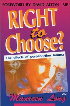 Paperback Right to Choose?: The Effects of Post Abortion Trauma Book