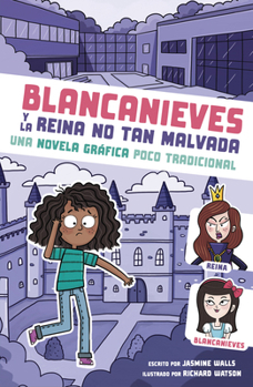 Paperback Blancanieves Y La Reina No Tan Malvada: Una Novela Gráfica Poco Tradicional [Spanish] Book