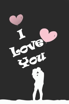 I LOVE YOU Journal 2020 Valentines Day Hearts: 120 Pages Lined Journal Notebook Perfect Valentine's Day Gift For Girlfirend, Boyfriend, Husband, Wife (valentine's day gifts)