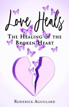 Paperback Love Heals : The Healing of the Broken Heart Book