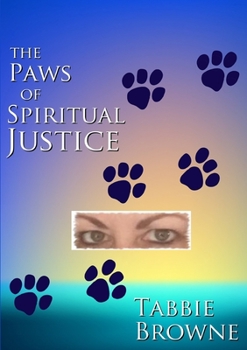 Paperback The Paws Of Spiritual Justice Book