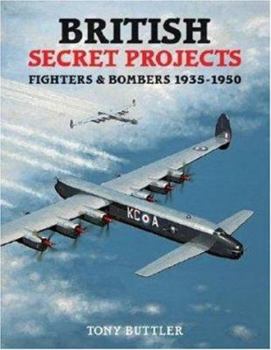 British Secret Projects: Fighters and Bombers 1935-1950 - Book  of the British Secret Projects