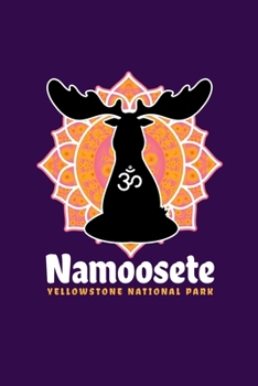 Namoosete Yellowstone National Park: Notebook Yellowstone National Park Hiking Lovers And Wild Animals Fans