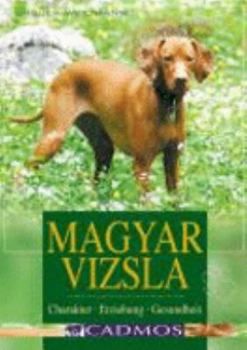 Hardcover Magyar Vizsla: Charakter, Erziehung, Gesundheit [German] Book