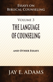 Paperback The Language of Counseling: Essays on Biblical Counseling, Volume 3 Book