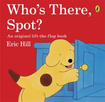 Who's There, Spot? - Book  of the Spot the Dog