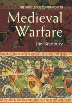 The Routledge Companion to Medieval Warfare - Book  of the Routledge Companions to History